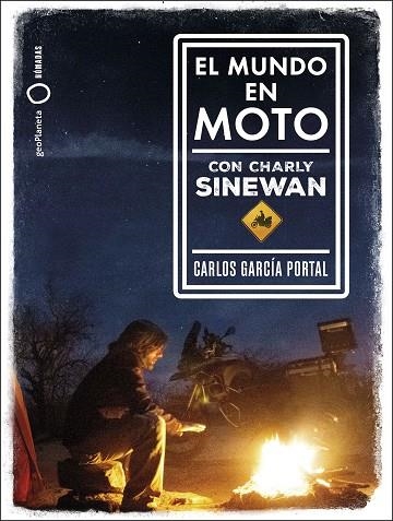 MUNDO EN MOTO CON CHARLY SINEWAN, EL  | 9788408210788 | GARCÍA PORTAL, CARLOS | Llibreria La Gralla | Llibreria online de Granollers