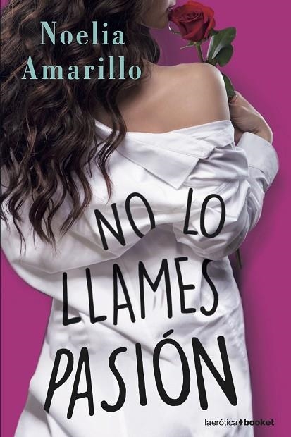 NO LO LLAMES PASIÓN | 9788408210474 | AMARILLO, NOELIA | Llibreria La Gralla | Librería online de Granollers