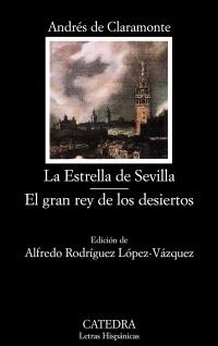 ESTRELLA DE SEVILLA, LA / EL GRAN REY DE LOS DESIERTOS | 9788437626291 | CLARAMONTE, ANDRÉS DE | Llibreria La Gralla | Librería online de Granollers