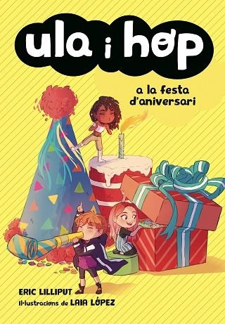 ULA I HOP A LA FESTA D'ANIVERSARI  | 9788420434414 | LILLIPUT, ERIC; LÓPEZ, LAIA | Llibreria La Gralla | Llibreria online de Granollers