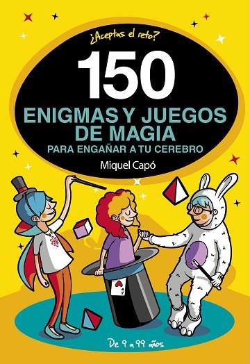 150 ENIGMAS Y JUEGOS DE MAGIA PARA ENGAÑAR A TU CEREBRO | 9788417773465 | CAPÓ, MIQUEL | Llibreria La Gralla | Llibreria online de Granollers
