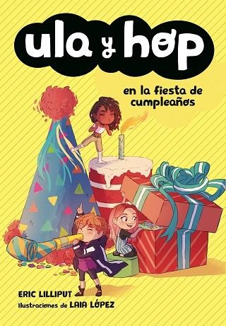 ULA Y HOP EN LA FIESTA DE CUMPLEAÑOS | 9788420434445 | LILLIPUT, ERIC; LÓPEZ, LAIA | Llibreria La Gralla | Librería online de Granollers