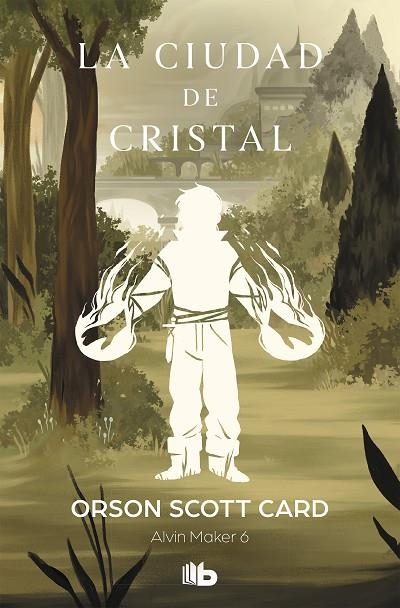 CIUDAD DE CRISTAL, LA SAGA DE ALVIN MAKER 6 | 9788490709344 | CARD, ORSON SCOTT | Llibreria La Gralla | Llibreria online de Granollers