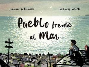 PUEBLO FRENTE AL MAR | 9788494890024 | SCHWARTZ, JOANNE | Llibreria La Gralla | Librería online de Granollers