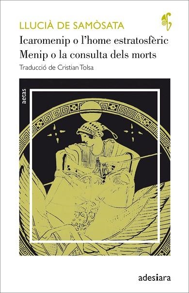 ICAROMENIP O L’HOME ESTRATOSFÈRIC / MENIP O LA CONSULTA DELS MORTS | 9788416948307 | LLUCIÀ DE SAMÒSATA | Llibreria La Gralla | Librería online de Granollers