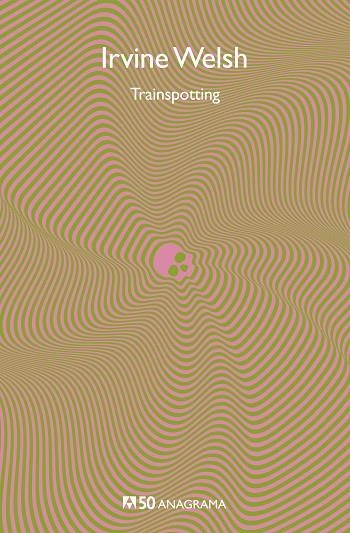 TRAINSPOTTING (ANAGRAMA 50) | 9788433902450 | WELSH, IRVINE | Llibreria La Gralla | Librería online de Granollers