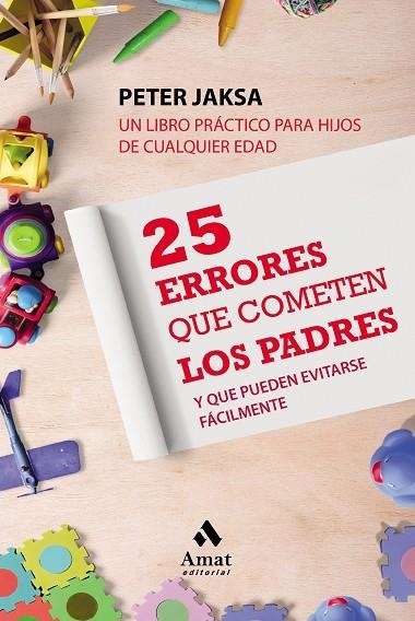 25 ERRORES QUE COMETEN LOS PADRES | 9788497354769 | JAKSA, PETER | Llibreria La Gralla | Librería online de Granollers