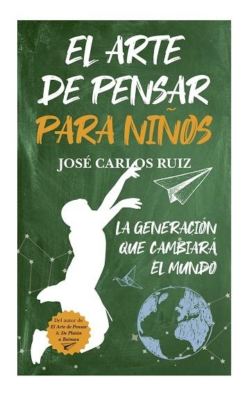 ARTE DE PENSAR PARA NIÑOS, EL | 9788415943716 | RUIZ, JOSE CARLOS | Llibreria La Gralla | Llibreria online de Granollers