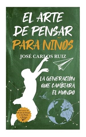 ARTE DE PENSAR PARA NIÑOS, EL | 9788415943716 | RUIZ, JOSE CARLOS | Llibreria La Gralla | Librería online de Granollers