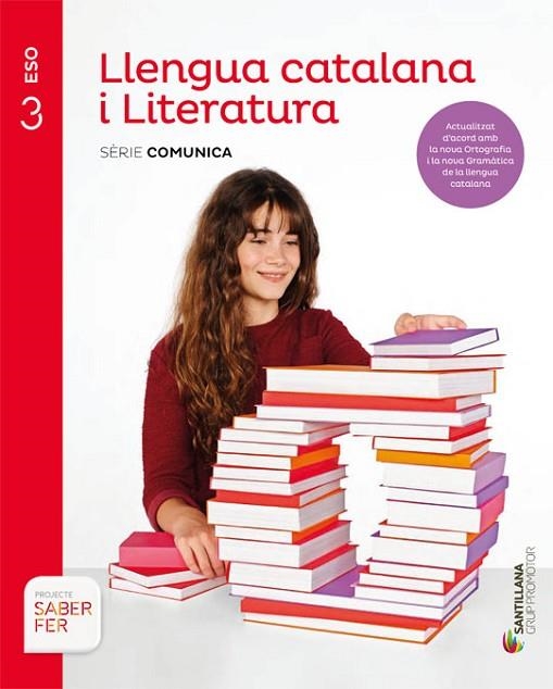 LLENGUA CATALANA I LITERATURA SERIE COMUNICA 3 ESO SABER FER(NOU) | 9788413150567 | VILANOVA BOQUERAS, ALBERT/GUILUZ VIDAL, TERESA/JUANMARTI GENERES, EDUARD | Llibreria La Gralla | Librería online de Granollers