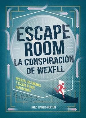 ESCAPE ROOM  LA CONSPIRACIÓN DE WEXELL | 9788417858056 | HAMER-MORTON, JAMES | Llibreria La Gralla | Llibreria online de Granollers