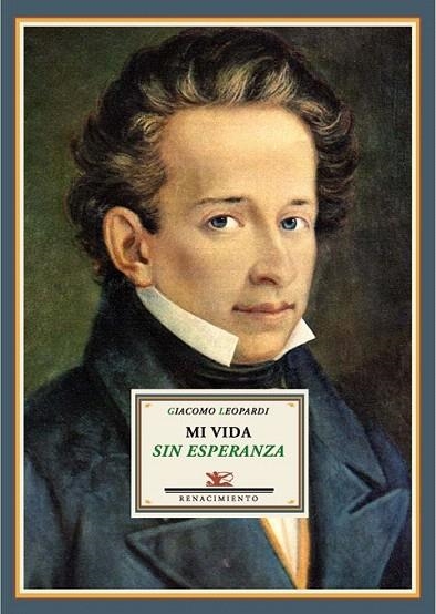 MI VIDA SIN ESPERANZA. PÁGINAS ÍNTIMAS | 9788484724926 | LEOPARDI, GIACOMO | Llibreria La Gralla | Llibreria online de Granollers