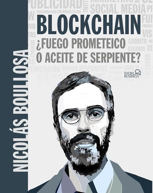 BLOCKCHAIN: ¿FUEGO PROMETEICO O ACEITE DE SERPIENTE? | 9788441541481 | BOULLOSA GUERRERO, NICOLÁS | Llibreria La Gralla | Llibreria online de Granollers