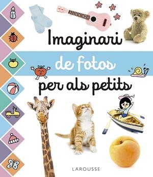 IMAGINARI DE FOTOS PER ALS PETITS | 9788417273965 | LAROUSSE EDITORIAL | Llibreria La Gralla | Librería online de Granollers