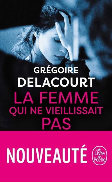 FEMME QUI NE VIEILLISSAIT PAS, LA | 9782253100393 | DELACOURT, GRÉGOIRE | Llibreria La Gralla | Llibreria online de Granollers