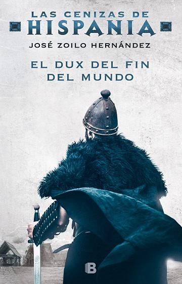 DUX DEL FIN DEL MUNDO, EL (TRILOGIA LAS CENIZAS DE HISPANIA 3) | 9788466666046 | ZOILO HERNÁNDEZ, JOSÉ | Llibreria La Gralla | Llibreria online de Granollers