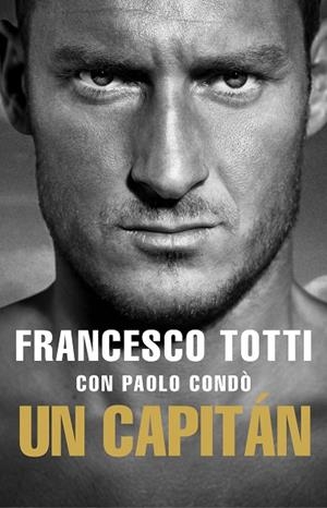 UN CAPITÁN | 9788494894831 | TOTTI, FRANCESCO | Llibreria La Gralla | Librería online de Granollers