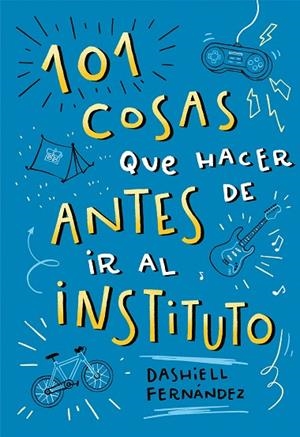 101 COSAS QUE HACER ANTES DE IR AL INSTITUTO | 9788417424664 | FERNÁNDEZ PENA, DASHIELL | Llibreria La Gralla | Librería online de Granollers