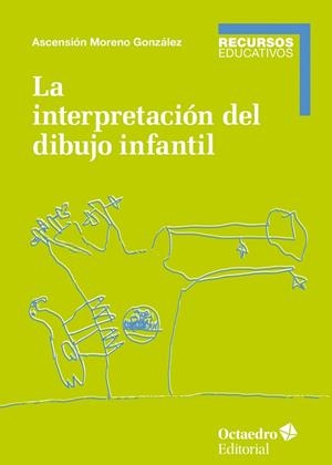 INTERPRETACIÓN DEL DIBUJO INFANTIL, LA | 9788417667344 | MORENO GONZÁLEZ, ASCENSIÓN | Llibreria La Gralla | Llibreria online de Granollers