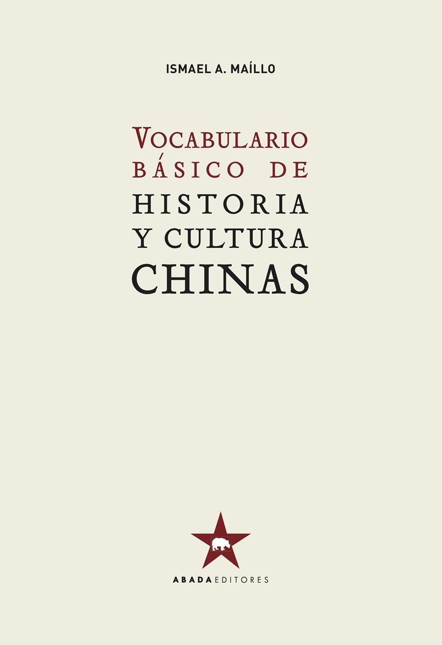VOCABULARIO BÁSICO DE HISTORIA Y CULTURA CHINAS | 9788417301378 | MAÍLLO MELCHOR, ISMAEL A. | Llibreria La Gralla | Llibreria online de Granollers