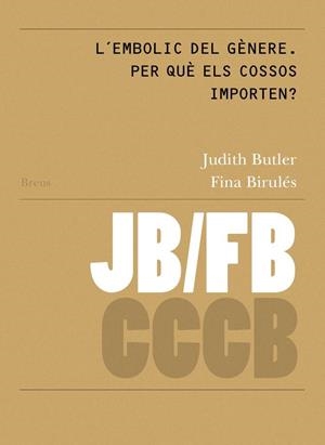 EMBOLIC DEL GÈNERE, L'. PER QUÈ ELS COSSOS IMPORTEN? / GENDER TROUBLE: WHY DO BODI | 9788409111022 | BUTLER, JUDITH / BIRULÉS BERTRAN, FINA | Llibreria La Gralla | Llibreria online de Granollers