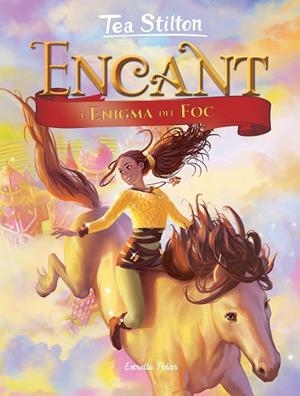 ENCANT  L'ENIGMA DEL FOC | 9788491378280 | STILTON, TEA | Llibreria La Gralla | Librería online de Granollers