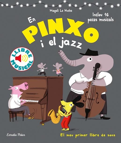 EN PINXO I EL JAZZ  LLIBRE MUSICAL | 9788491376996 | LE HUCHE, MAGALI | Llibreria La Gralla | Llibreria online de Granollers