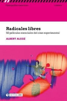 RADICALES LIBRES 50 PELÍCULAS ESENCIALES DEL CINE EXPERIMENTAL | 9788491805250 | ALCOZ, ALBERT | Llibreria La Gralla | Llibreria online de Granollers