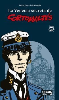 VENECIA SECRETA DE CORTO MALTÉS, LA. NUEVA EDICIÓN REVISADA | 9788467937367 | GUIDO FUGA, LELE VIANELLO, HUGO PRATT | Llibreria La Gralla | Librería online de Granollers