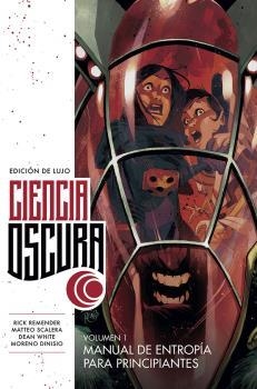 CIENCIA OSCURA EDICIÓN DE LUJO 1. MANUAL DE ENTROPÍA PARA PRINCIPIANTES | 9788467935097 | RICK REMENDER, MATTEO SCALERA, DEAN WHITE, MORENO DINISIO | Llibreria La Gralla | Librería online de Granollers