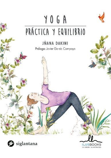 YOGA PRACTICA Y EQUILIBRIO | 9788416574759 | DAKINI,JÑANA | Llibreria La Gralla | Librería online de Granollers