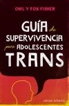 GUÍA DE SUPERVIVENCIA PARA ADOLESCENTES TRANS | 9788472909342 | FISHER, OWL/ FISHER, FOX | Llibreria La Gralla | Llibreria online de Granollers