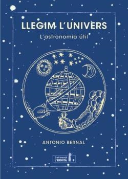 LLEGIM L'UNIVERS | 9788494447372 | BERNAL GONZÁLEZ, ANTONIO | Llibreria La Gralla | Librería online de Granollers
