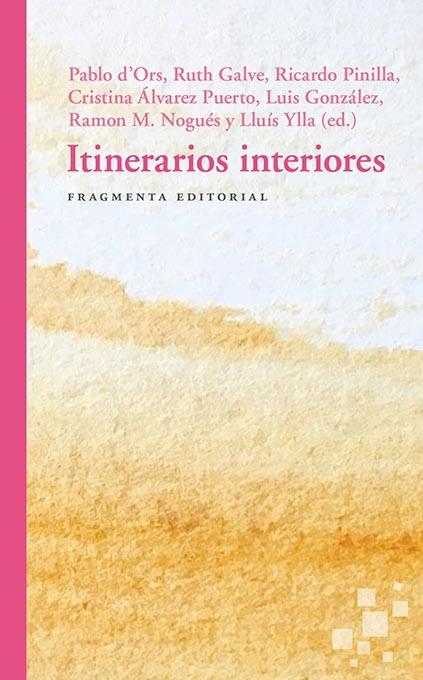 ITINERARIOS INTERIORES | 9788417796068 | GALVE, RUTH / PINILLA, RICARDO / ÁLVAREZ PUERTO, CRISTINA / GONZÁLEZ, LUIS / NOGUÉS, RAMON MARÍA | Llibreria La Gralla | Llibreria online de Granollers