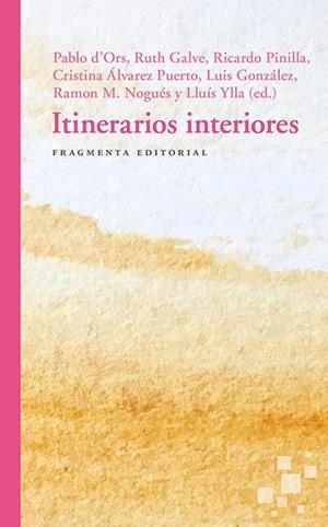 ITINERARIOS INTERIORES | 9788417796068 | GALVE, RUTH / PINILLA, RICARDO / ÁLVAREZ PUERTO, CRISTINA / GONZÁLEZ, LUIS / NOGUÉS, RAMON MARÍA | Llibreria La Gralla | Llibreria online de Granollers
