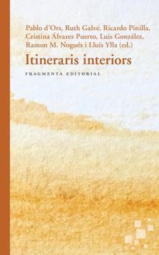 ITINERARIS INTERIORS | 9788417796051 | GALVE, RUTH / PINILLA, RICARDO / ÁLVAREZ PUERTO, CRISTINA / GONZÁLEZ, LUIS / NOGUÉS, RAMON MARÍA | Llibreria La Gralla | Llibreria online de Granollers