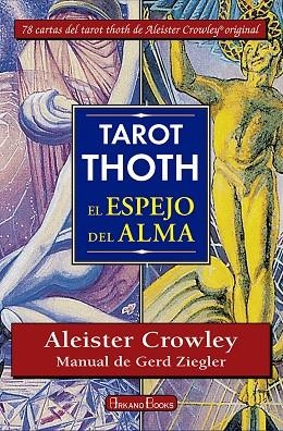 TAROT THOTH EL ESPEJO DEL ALMA | 9788415292708 | CROWLEY, ALEISTER/ZIEGLER, GERD | Llibreria La Gralla | Llibreria online de Granollers