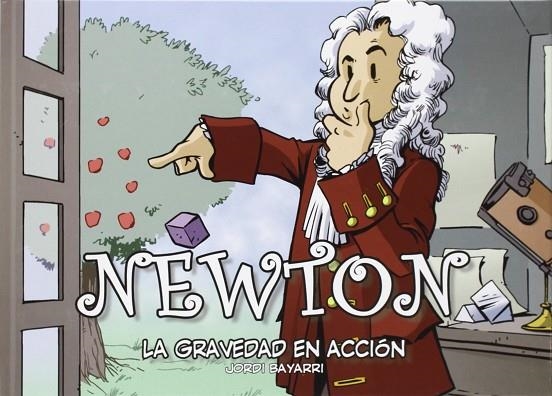 NEWTON, LA GRAVEDAD EN ACCIÓN | 9788493874612 | BAYARRI, JORDI  / LANUZA NAVARRO, TAYRACOL. | Llibreria La Gralla | Librería online de Granollers