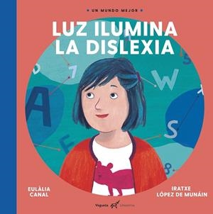 LUZ ILUMINA LA DISLEXIA | 9788417137229 | CANAL, EULALIA/LÓPEZ DE MUNÁIN, IRATXE | Llibreria La Gralla | Librería online de Granollers