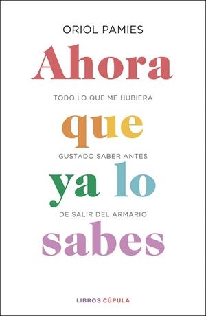 AHORA QUE YA LO SABES | 9788448025878 | PAMIES, ORIOL | Llibreria La Gralla | Librería online de Granollers