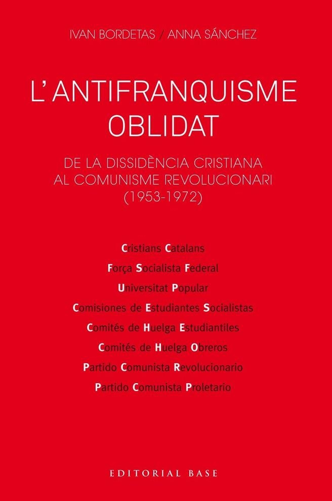 ANTIFRANQUISME OBLIDAT, L'  DE LA DISSIDÈNCIA CRISTIANA AL COMUNISME REVOLUCIONARI | 9788417759230 | BORDETAS JIMÉNEZ, IVAN; SÁNCHEZ SORRIBAS, ANNA | Llibreria La Gralla | Librería online de Granollers