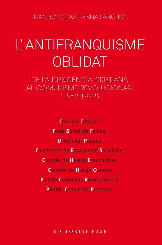 ANTIFRANQUISME OBLIDAT, L'  DE LA DISSIDÈNCIA CRISTIANA AL COMUNISME REVOLUCIONARI | 9788417759230 | BORDETAS JIMÉNEZ, IVAN; SÁNCHEZ SORRIBAS, ANNA | Llibreria La Gralla | Llibreria online de Granollers