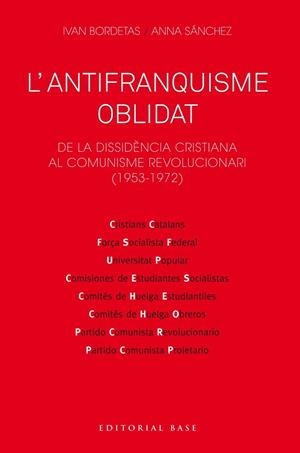 ANTIFRANQUISME OBLIDAT, L'  DE LA DISSIDÈNCIA CRISTIANA AL COMUNISME REVOLUCIONARI | 9788417759230 | BORDETAS JIMÉNEZ, IVAN; SÁNCHEZ SORRIBAS, ANNA | Llibreria La Gralla | Llibreria online de Granollers