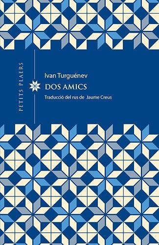 DOS AMICS | 9788412024449 | TURGUÉNEV, IVAN | Llibreria La Gralla | Librería online de Granollers