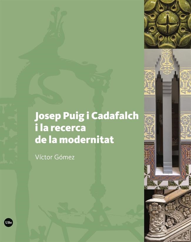 JOSEP PUIG I CADAFALCH I LA RECERCA DE LA MODERNITAT | 9788491682332 | GÓMEZ GÓMEZ, VICTOR | Llibreria La Gralla | Llibreria online de Granollers