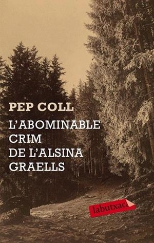 ABOMINABLE CRIM DE L'ALSINA GRAELLS, L' (LABUTXACA) | 9788499300658 | COLL, PEP | Llibreria La Gralla | Librería online de Granollers