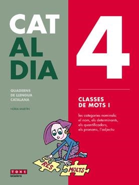 CAT AL DIA 4: CLASSES DE MOTS I | 9788441230286 | MARTÍN, NÚRIA | Llibreria La Gralla | Librería online de Granollers