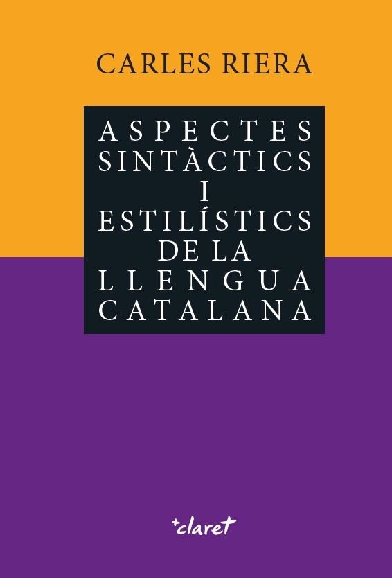 ASPECTES SINTÀCTICS I ESTILÍSTICS DE LA LLENGUA CATALANA | 9788491362067 | RIERA I FONTS, CARLES | Llibreria La Gralla | Llibreria online de Granollers