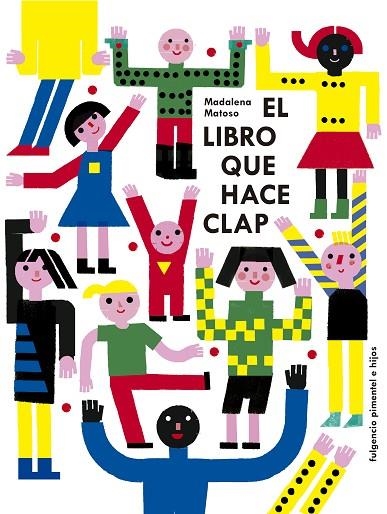 LIBRO QUE HACE CLAP, EL | 9788416167500 | MATOSO, MADALENA | Llibreria La Gralla | Llibreria online de Granollers