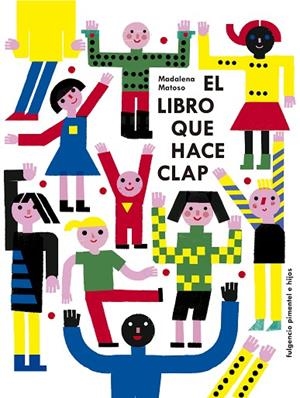LIBRO QUE HACE CLAP, EL | 9788416167500 | MATOSO, MADALENA | Llibreria La Gralla | Librería online de Granollers